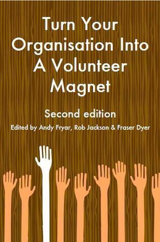 Turn Your Organisation Into A Volunteer Magnet