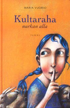 Kultaraha nurkan alla