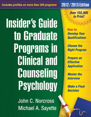 Insider's Guide to Graduate Programs in Clinical and Counseling Psychology: 2010/2011 Edition