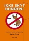Ikke skyt hunden!