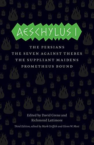 Aeschylus I: The Persians, The Seven Against Thebes, The Suppliant Maidens, Prometheus Bound