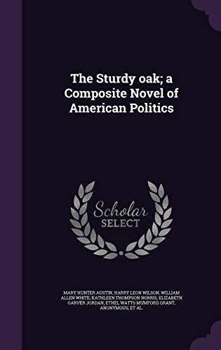 The Sturdy oak; a Composite Novel of American Politics