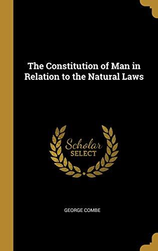 The Constitution of Man in Relation to the Natural Laws