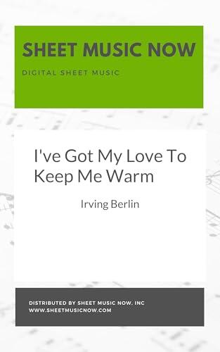 I've Got My Love To Keep Me Warm Sheet Music