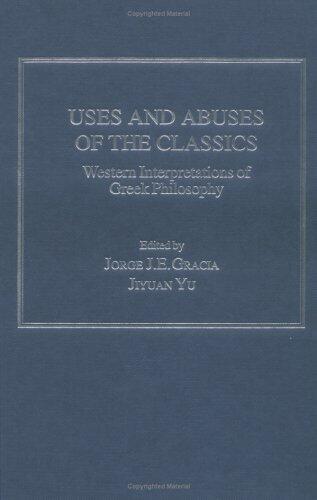 Uses and Abuses of the Classics: Western Interpretations of Greek Philosophy