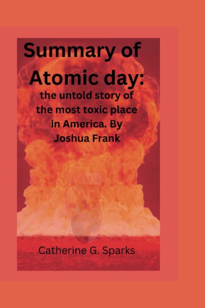 Atomic Day: The Untold Story of the Most Toxic Place in America