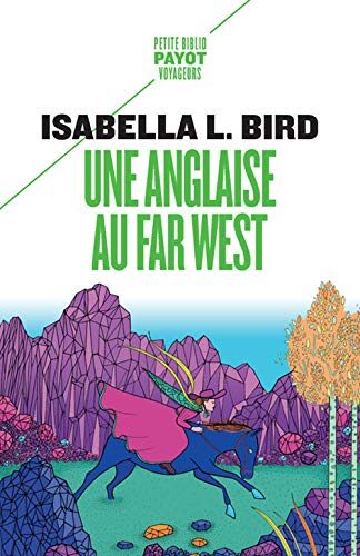 Une Anglaise au Far West: Voyage d'une femme aux montagnes Rocheuses