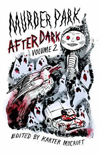 Murder Park After Dark: Volume 2