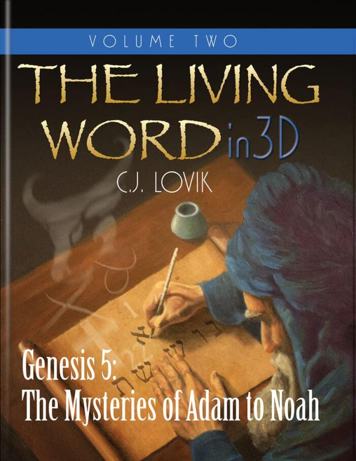 The Living Word in 3D Volume Two: Genesis 5: The Mysteries of Adam to Noah