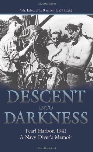 Descent into Darkness: Pearl Harbor, 1941 - a Navy Diver's Memoir