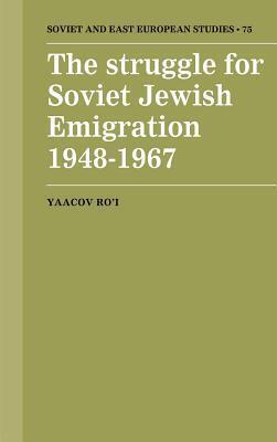 The Struggle for Soviet Jewish Emigration, 1948-1967
