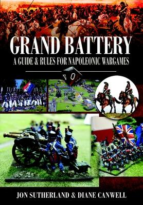 Grand Battery: A Guide and Rules for Napoleonic Wargames