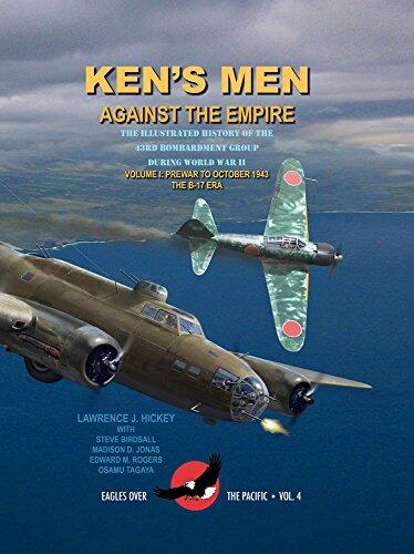 Ken's Men Against the Empire (Volume I): Prewar to October 1943 (The B-17 Era)