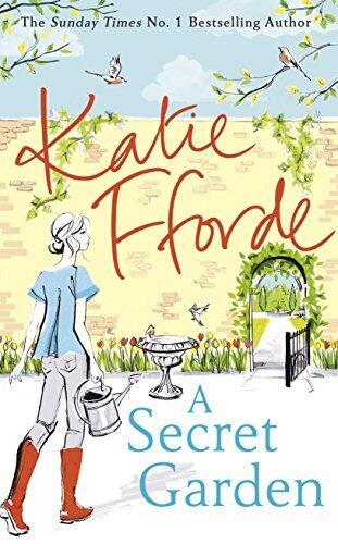 A Secret Garden: The feel-good escapist rom com from the Sunday Times bestselling author of A Cottage in the Country