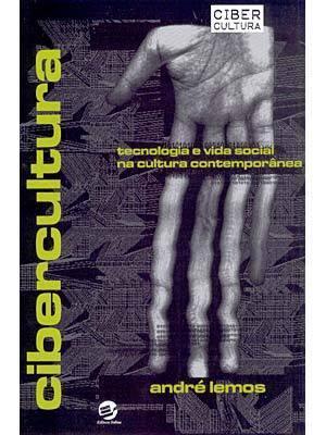 Cibercultura - tecnologia e vida social na cultura contemporânea
