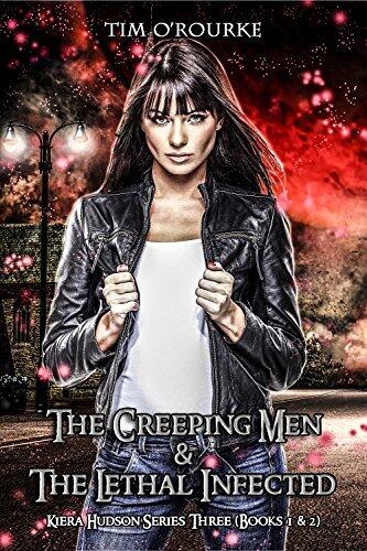 Kiera Hudson: The Creeping Men & The Lethal Infected