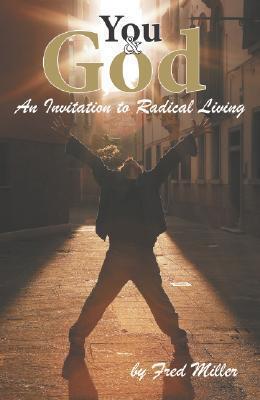 You & God: An Invitation to Radical Living