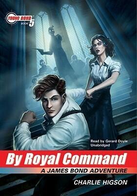 By Royal Command (Young Bond, Book 5) (A James Bond Adventure)