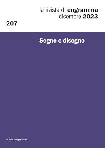 Segno e Disegno: La Rivista di Engramma 207, dicembre 2023
