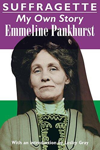 Suffragette (Illustrated and Annotated): My Own Story