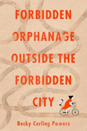 Forbidden Orphanage Outside the Forbidden City