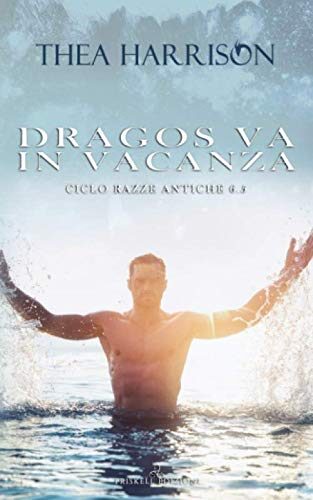 Dragos va in vacanza (Razze Antiche 6.)