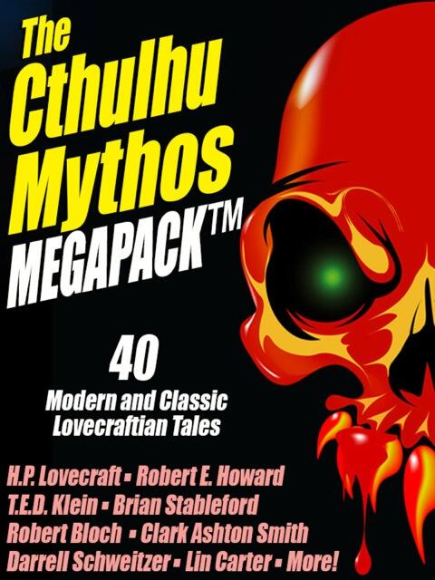 The Cthulhu Mythos MEGAPACK ®: 40 Modern and Classic Lovecraftian Stories