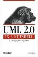 UML 2.0 in a Nutshell: A Desktop Quick Reference (In a Nutshell