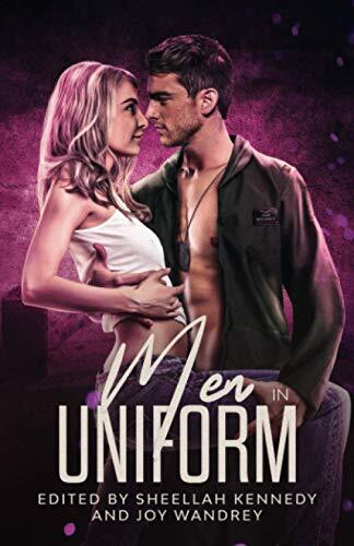 Men in Uniform: A Steamy Romance Anthology
