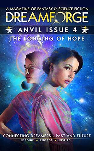 Dreamforge Magazine - Anvil Issue 4: The Longing of Hope