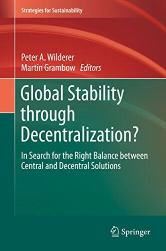 Global Stability through Decentralization?: In Search for the Right Balance between Central and Decentral Solutions