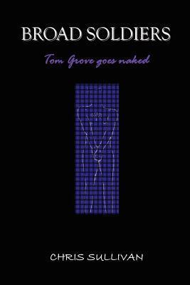 Broad Soldiers: Tom Grove Goes Naked