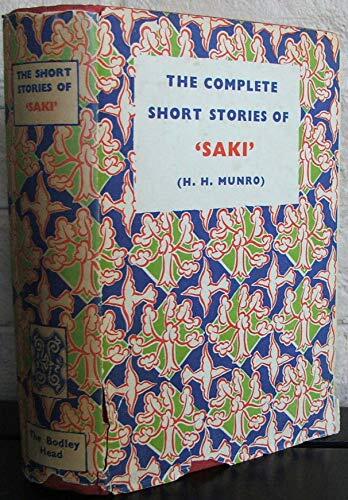 The Short Stories of Saki (H.H. Munro). Complete with an Introduction by Christopher Morley