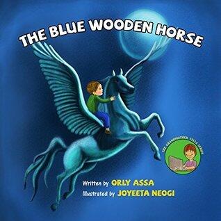 Children's Poetry: The Blue Wooden Horse: Grandparent's gifts, kid's poetry, picture book for kids ( bedtime&dreaming stories): A beautifully illustrated ... ages 3-8