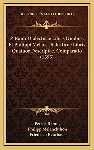P. Rami Dialecticae Libris Duobus, Et Philippi Melan. Dialecticae Libris Quatuor Descriptae, Comparatio (1595)