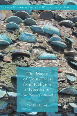 The Magic of Coin-Trees from Religion to Recreation: The Roots of a Ritual