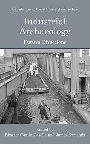 Industrial Archaeology: Future Directions