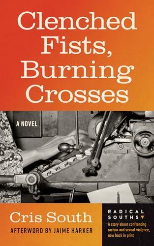 Clenched Fists, Burning Crosses: A Novel