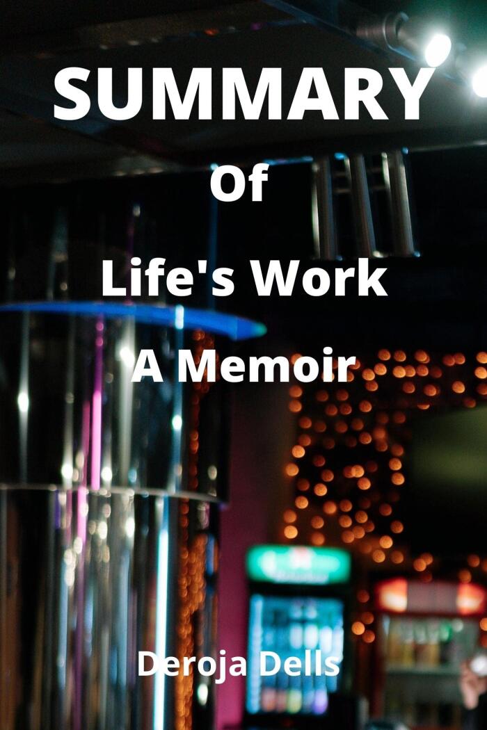 Summary of Life's Work: A Memoir
