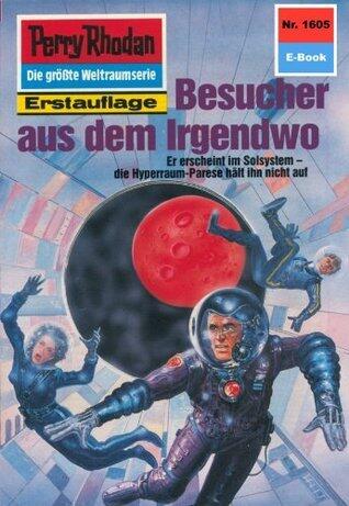 Perry Rhodan 1605: Besucher aus dem Irgendwo: Perry Rhodan-Zyklus "Die Ennox" (Perry Rhodan-Erstauflage)