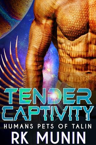 Tender Captivity: Human Pets of Talin Novella (4.5), sci-fi, alien romance