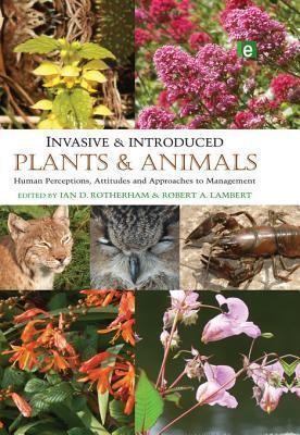 Invasive and Introduced Plants and Animals: Human Perceptions, Attitudes and Approaches to Management
