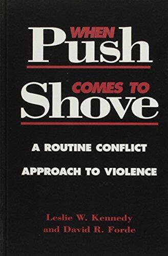 When Push Comes to Shove: A Routine Conflict Approach to Violence