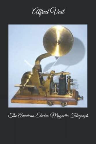 The American Electro Magnetic Telegraph