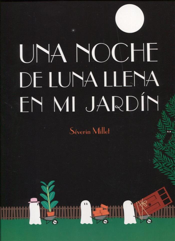 Una noche de luna llena en mi jardín