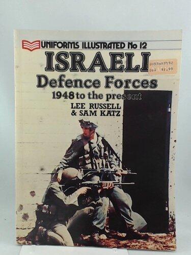 Israeli Defense Forces, 1948 to the Present (Uniforms Illustrated) by Lee Russell