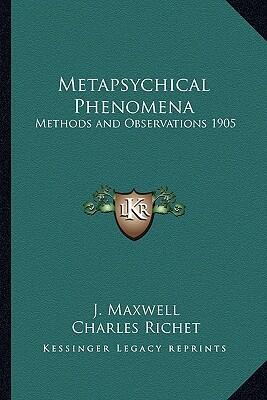 Metapsychical Phenomena: Methods and Observations (1905)