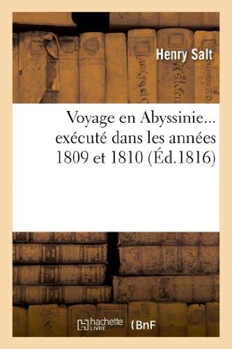 Voyage En Abyssinie Exécuté Dans Les Années 1809 Et 1810 (Histoire)
