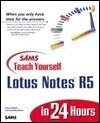 Sams Teach Yourself Lotus Notes 5 in 24 Hours