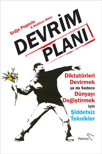 Devrim Planı: Diktatörleri Devirmek ya da Sadece Dünyayı Değiştirmek için Şiddetsiz Teknikler